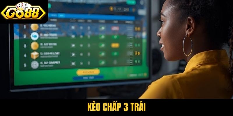 kèo chấp 3 trái