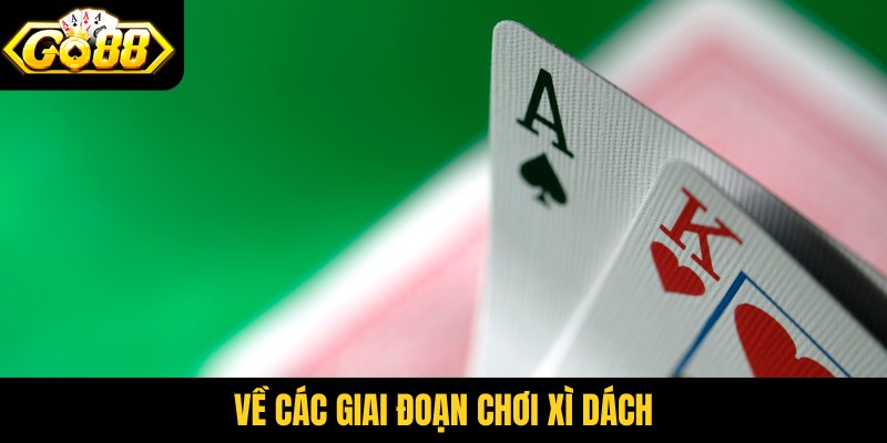 Về các giai đoạn chơi xì dách